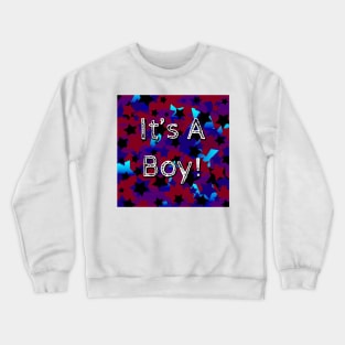 It's A Boy! Stars in Dark Red and Blues Crewneck Sweatshirt